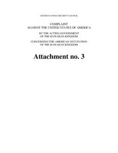 UNITED NATIONS SECURITY COUNCIL  COMPLAINT AGAINST THE UNITED STATES OF AMERICA BY THE ACTING GOVERNMENT OF THE HAWAIIAN KINGDOM