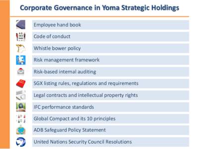 Corporate Governance in Yoma Strategic Holdings Employee hand book Code of conduct Whistle bower policy Risk management framework Risk-based internal auditing