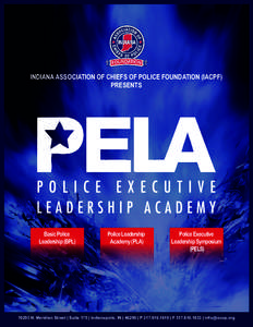 INDIANA ASSOCIATION OF CHIEFS OF POLICE FOUNDATION (IACPF) PRESENTS Basic Police Leadership (BPL)