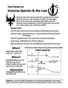 Free Forum on  Invasive Species & the Law Discover what laws exist to stop the invasion of non-native plants & animals, and how you can help. This free open forum will answer your questions about Manatee and
