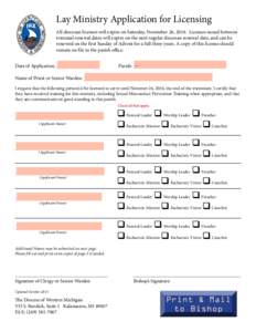 Lay Ministry Application for Licensing All diocesan licenses will expire on Saturday, November 26, 2016. Licenses issued between triennial renewal dates will expire on the next regular diocesan renewal date, and can be r