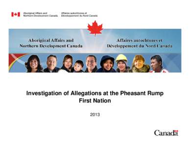 Investigation of Allegations at the Pheasant Rump First Nation 2013 Investigation of Allegations at the Pheasant Rump First Nation