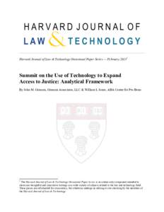 Harvard Journal of Law & Technology Occasional Paper Series — February[removed]Summit on the Use of Technology to Expand Access to Justice: Analytical Framework By John M. Greacen, Greacen Associates, LLC & William L Jo