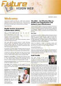 In this issue we profile two clients, the Health Service Assessment Collaboration and the Christian Healthcare Trust. We also provide an insight into our services and the Fraame web team. We hope you find this newsletter