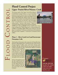 F LO O D C O N T RO L  Flood Control Project Upper Prairie/Silver/Moores Creek The primary goal of the Upper Prairie/Silver/Moores Creek Flood Control Project is to provide flood