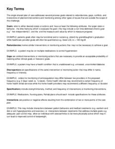 Key Terms The single shared plan of care addresses several process goals related to redundancies, gaps, conflicts, and interactions of planned interventions and monitoring among other types of issues that are outside the