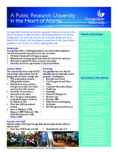 A Public Research University in the Heart of Atlanta Georgia State University, an enterprising public research university in the heart of Atlanta, is a national leader in graduating students from diverse backgrounds. The