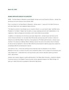 March 28, 2006  BOARD APPOINTS EXECUTIVE DIRECTOR BOISE - The State Board of Education named Dwight Johnson as its new Executive Director. Johnson has served as the interim director since October[removed]Prior to working f