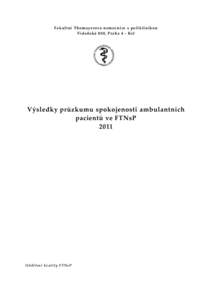 Fakultní Thomayerova nemocnice s poli klinikou Vídeňsk{ 800, Praha 4 - Krč Výsledky průzkumu spokojenosti ambulantních pacientů ve FTNsP 2011