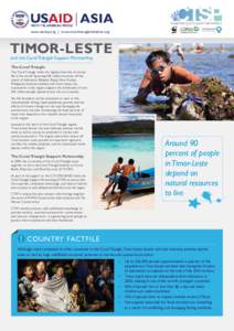 www.usctsp.org | www.coraltriangleinitiative.org  TIMOR-LESTE and the Coral Triangle Support Partnership The Coral Triangle The Coral Triangle holds the highest diversity of marine