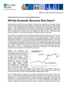    October 2013 U.S. Economic & Housing Market Outlook Will the Economic Recovery Shut Down? While economic growth in the second quarter of the year was supported by a resurgent housing