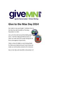 Give to the Max Day 2014 Get ready to stay up all night! Celebrate Give to the Max Day with GiveMN on Thursday, November 13, 2014. Join us for the sixth annual charitable giving event. We’ll be rallying all Minnesotans