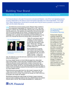 LPL Financial  Building Your Brand Case Study: Sun Group Wealth Partners Discovers Brand Values at LPL Financial For financial advisors who yearn for economic and personal freedom, one of the most appealing aspects of 