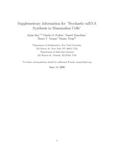 Supplementary Information for “Stochastic mRNA Synthesis in Mammalian Cells” Arjun Raj,1,2 Charles S. Peskin,1 Daniel Tranchina,1 Diana Y. Vargas,2 Sanjay Tyagi2∗ 1