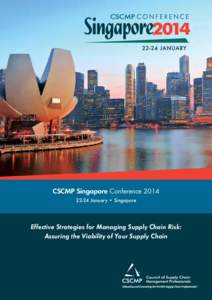 CSCMP Singapore Conference[removed]January • Singapore Effective Strategies for Managing Supply Chain Risk: Assuring the Viability of Your Supply Chain