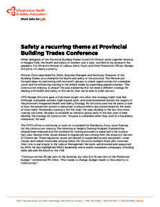 Safety a recurring theme at Provincial Building Trades Conference When delegates of the Provincial Building Trades Council of Ontario came together recently in Niagara Falls, the health and safety of workers was a topic 