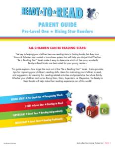 Parent Guide Pre-Level One H Rising Star Readers All Children Can Be Reading Stars! The key to helping your children become reading stars is finding books that they love. Simon & Schuster has created a brand-new system t