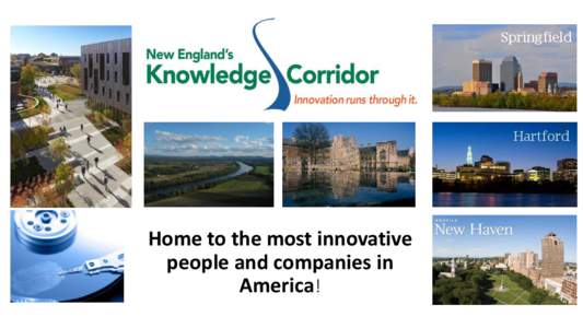 Springfield  Hartford Home to the most innovative people and companies in