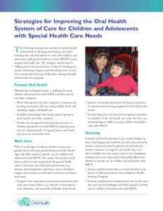 Strategies for Improving the Oral Health System of Care for Children and Adolescents with Special Health Care Needs he following strategies are intended to inform health professionals in planning, developing, and impleme