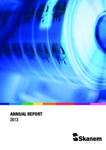 ANNUAL REPORT 2013 2 SKANEM ANNUAL REPORT 2013 | Introduction  “We will continue to take
