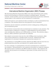 National Maritime Center Providing Credentials to Mariners International Maritime Organization (IMO) Process The International Maritime Organization (IMO) works under United Nations (UN) working protocol, and all meeting