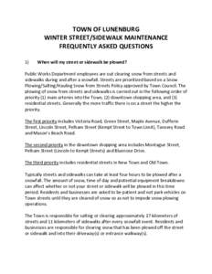 TOWN OF LUNENBURG WINTER STREET/SIDEWALK MAINTENANCE FREQUENTLY ASKED QUESTIONS 1)  When will my street or sidewalk be plowed?