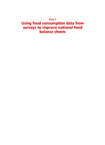 Part 3  Using food consumption data from surveys to improve national food balance sheets