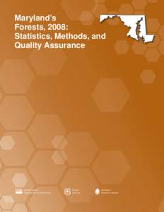 Maryland’s Forests, 2008: Statistics, Methods, and Quality Assurance  United States