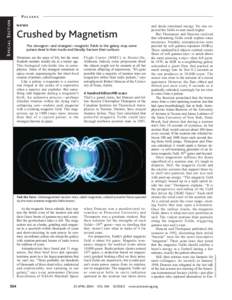 NEWS  Crushed by Magnetism The strongest—and strangest—magnetic fields in the galaxy stop some pulsars dead in their tracks and literally fracture their surfaces Mutations are the spice of life, but the most