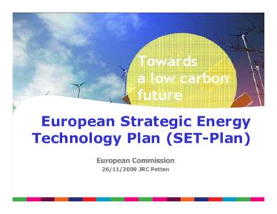 European Strategic Energy Technology Plan (SET-Plan) European Commission[removed]JRC Petten  Context