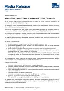 Saturday, 14 March, 2015  WORKING WITH PARAMEDICS TO END THE AMBULANCE CRISIS On day one, the Andrews Labor Government declared an end to the war on paramedics and referred the paramedics’ pay case to the independent u