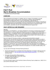 FACT FILE Bed & Breakfast Accommodation In Residential and Rural Areas OVERVIEW Bed and Breakfast accommodation is a dwelling used, by a resident of the dwelling, to provide accommodation for persons away from their norm