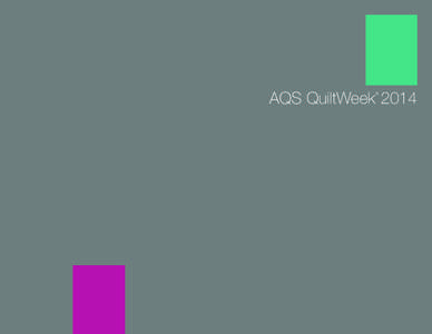 AQS QuiltWeek 2014 ® 2[removed]QuiltWeek Schedule