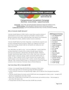 Compassionate Connections Campaign Mind & Body – Services & Shelter – Cupboard & Community Mind & Body: Area of the new facility devoted to behavioral, dental and medical services. Services & Shelter: Portion devoted