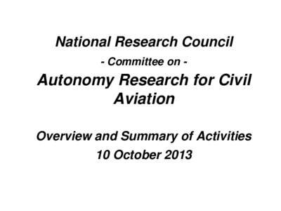 National Research Council - Committee on - Autonomy Research for Civil Aviation Overview and Summary of Activities