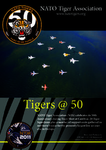 NATO Tiger Association www.natotigers.org Tigers @ 50 NATO Tiger Association (NTA) celebrates its 50th Anniversary during Tiger Meet at Cambrai. 20 Tiger