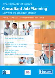 Consultant Job Planning Delivering the benefits in practice Tuesday 21 April 2015 Hallam Conference Centre, London