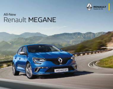 All-New  Renault MEGANE Shot of adrenalin Elegant forms, classy lines, uncompromising