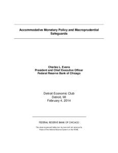 Accommodative Monetary Policy and Macroprudential Safeguards Charles L. Evans President and Chief Executive Officer Federal Reserve Bank of Chicago