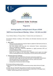 Programme Working together, looking forward: 20 years of DLM DLM Forum Annual General Meeting – Athens – 10-11th June 2014 Venue: Hellenic Ministry of Foreign Affairs (1 Vasilissis Sofias and Akadimias str.) This Mem