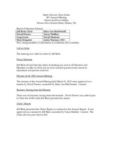 Safety Services Nova Scotia 56th Annual Meeting March 26,2014 at 8:00am Westin Nova Scotian Hotel, Halifax, NS Board of Directors Present: Jeff Brett, Chair