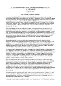 AN ARGUMENT FOR THE FREE AVAILABILITY OF ESSENTIAL OILS TO THE PUBLIC. By Martin Watt First published in a NAHA newsletter The use of essential oils for their relaxant or stimulant effects on the emotions, for relieving 