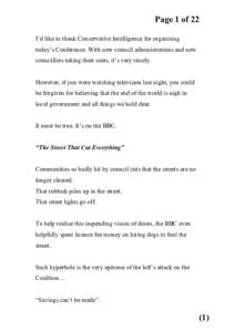 Page 1 of 22 I’d like to thank Conservative Intelligence for organising today’s Conference. With new council administrations and new councillors taking their seats, it’s very timely. However, if you were watching t