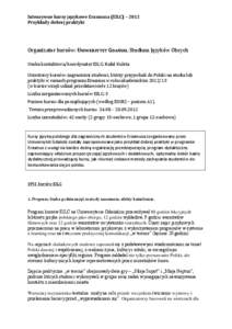 Intensywne kursy językowe Erasmusa (EILC) – 2012 Przykłady dobrej praktyki Organizator kursów: UNIWERSYTET GDAŃSKI, Studium Języków Obcych Osoba kontaktowa/koordynator EILC: Rafał Kuleta Uczestnicy kursów: zagr