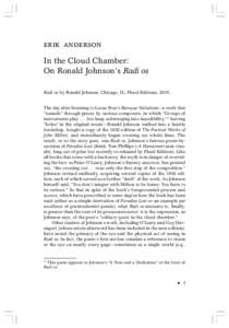 erik anderson In the Cloud Chamber: On Ronald Johnson’s Radi os Radi os by Ronald Johnson. Chicago, IL: Flood Editions, 2005. The day after listening to Lucas Foss’s Baroque Variations—a work that “tunnels” thr