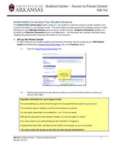 Student Center – Access to Parent Center ISIS 9.0 Authorization to Access Your Student Account The Parent/Family Authorization option allows you, the student, to authorize access to certain academic and financial infor