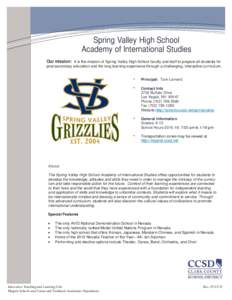 Spring Valley High School Academy of International Studies Our mission: It is the mission of Spring Valley High School faculty and staff to prepare all students for post secondary education and life long learning experie