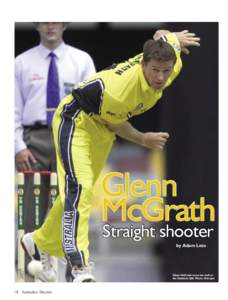 Glenn McGrath Straight shooter by Adam Leto  Glenn McGrath struts his stuff at