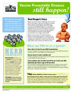 Vaccine Preventable Diseases  still happen! 27% of Spokane County children are under-immunized. This