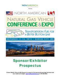 Presents  Sponsor/Exhibitor Prospectus Contact Stephe Yborra at NGVAmerica to commit to the sponsorship package that best suits your needs and budget: [removed] or[removed].
